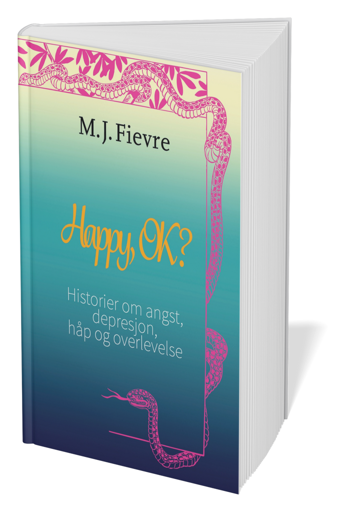 Happy, OK? Historier om angst, depresjon, håp og overlevelse